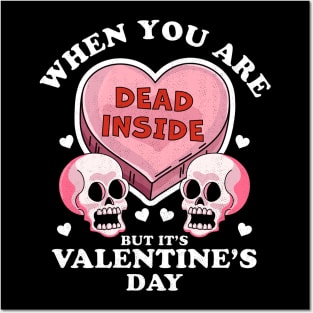 When You Are Dead Inside But It's Valentine's Day Funny Skulls & Heart Posters and Art